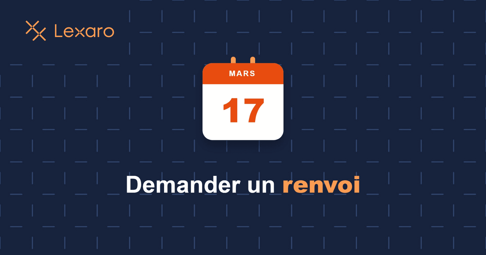 Demander un renvoi d'audience 